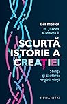 Scurtă istorie a creației by Bill Mesler