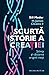 Scurtă istorie a creației: știința și căutarea originii vieții