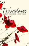 Trovadores by Elena Álvarez