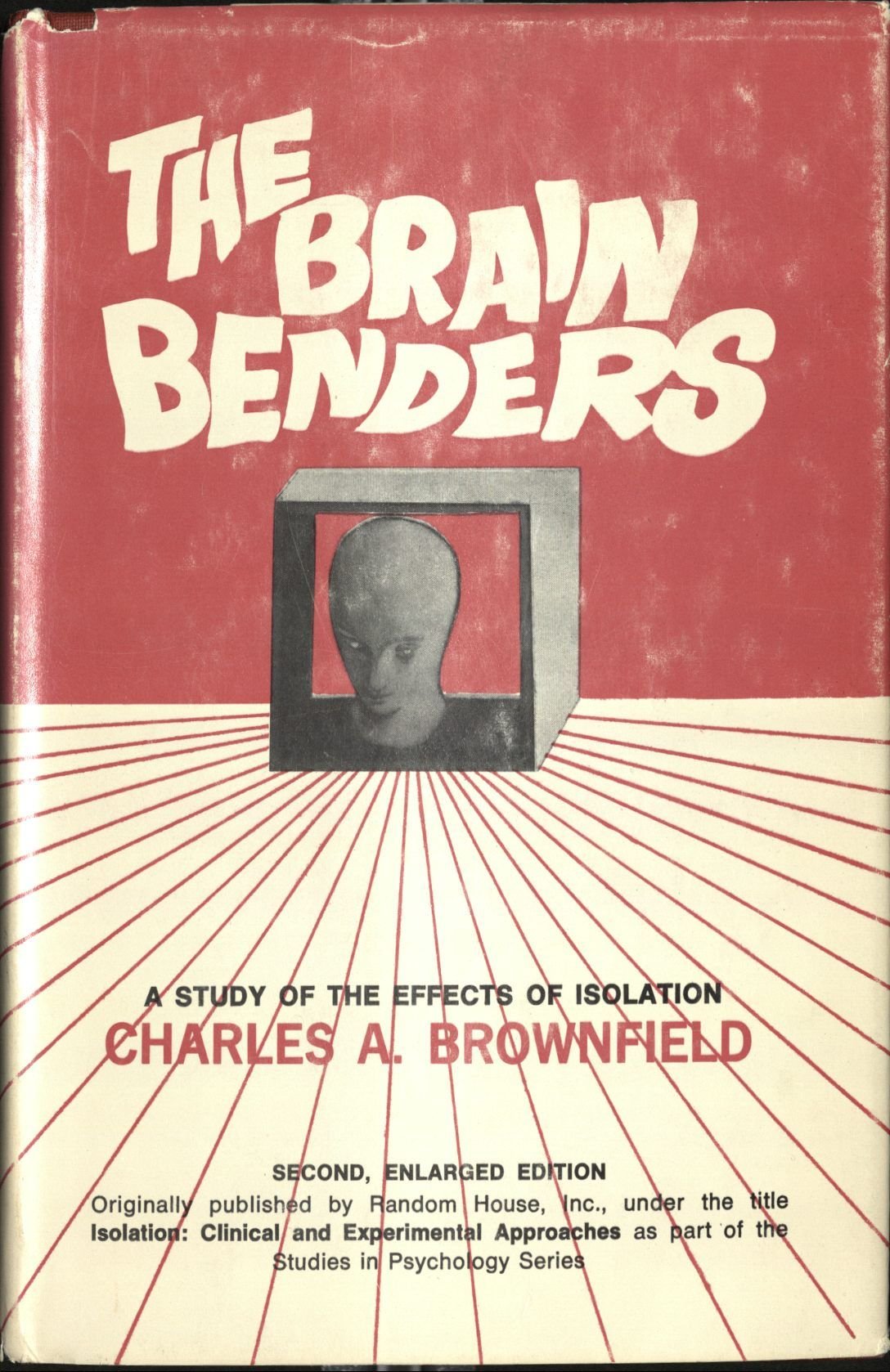 The brain benders;: A study of the effects of isolation (An Exposition-university book)