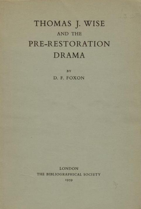 Thomas J Wise and the Pre-Restoration Drama