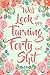 Well Look at you Turning Forty and Shit: 6x9" Floral Lined Notebook/Journal Funny 40th Birthday Gift For 40 Year Old Women
