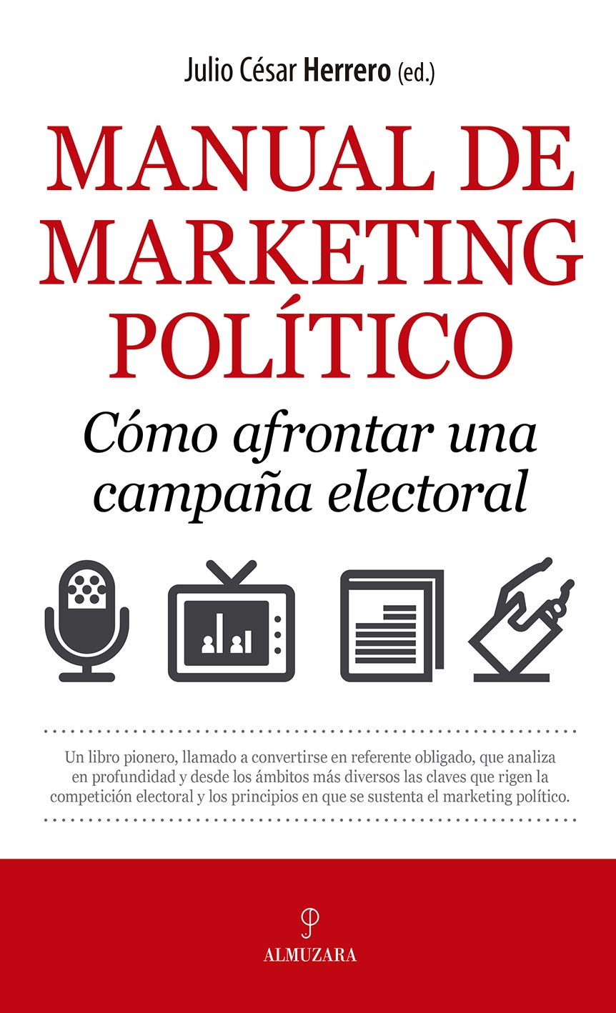 Manual de marketing político. Cómo afrontar una campaña electoral (Kindle Edition)