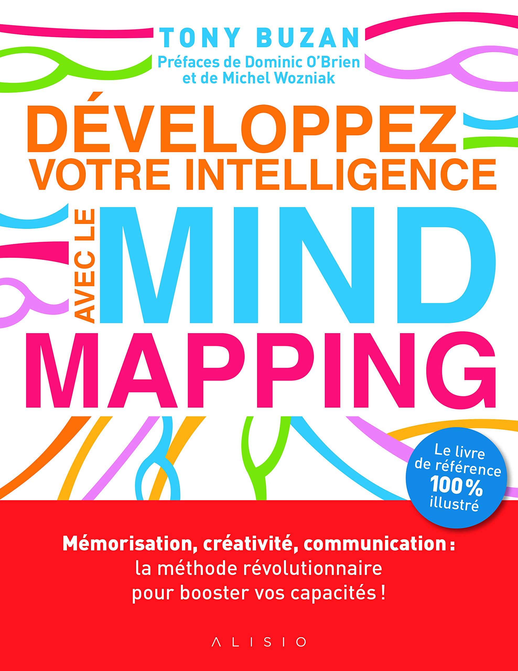 Développez votre intelligence avec le Mind Mapping : Mémorisation, créativité, communication : la méthode révolutionnaire pour booster vos capacités !