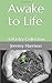 Awake to Life: A Poetry Col...