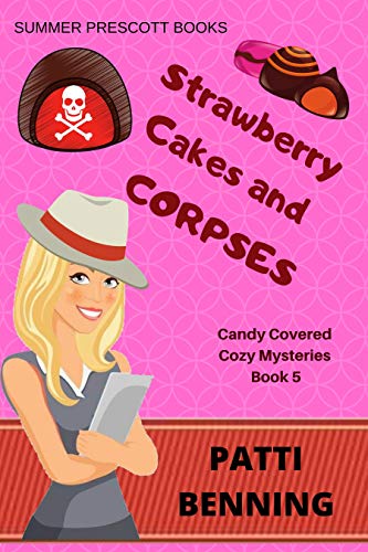 Strawberry Cakes and Corpses (Candy Covered Cozy Mysteries #5)