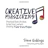 Creative Musicking: Practical, Real-Life Ideas to Get Your Learners Creating Their Own Music
