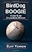 BirdDog Boogie: A Jake Eliam ChickenBone Mystery Series