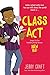 Class Act (New Kid, #2)