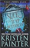 Suck It Up, Buttercup by Kristen Painter