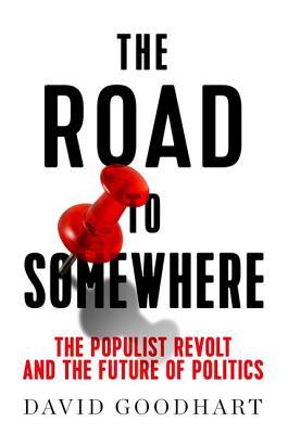 The Road to Somewhere: The New Tribes Shaping British Politics