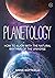 Planetology by Annie Botticelli Planetology by Annie Botticelli