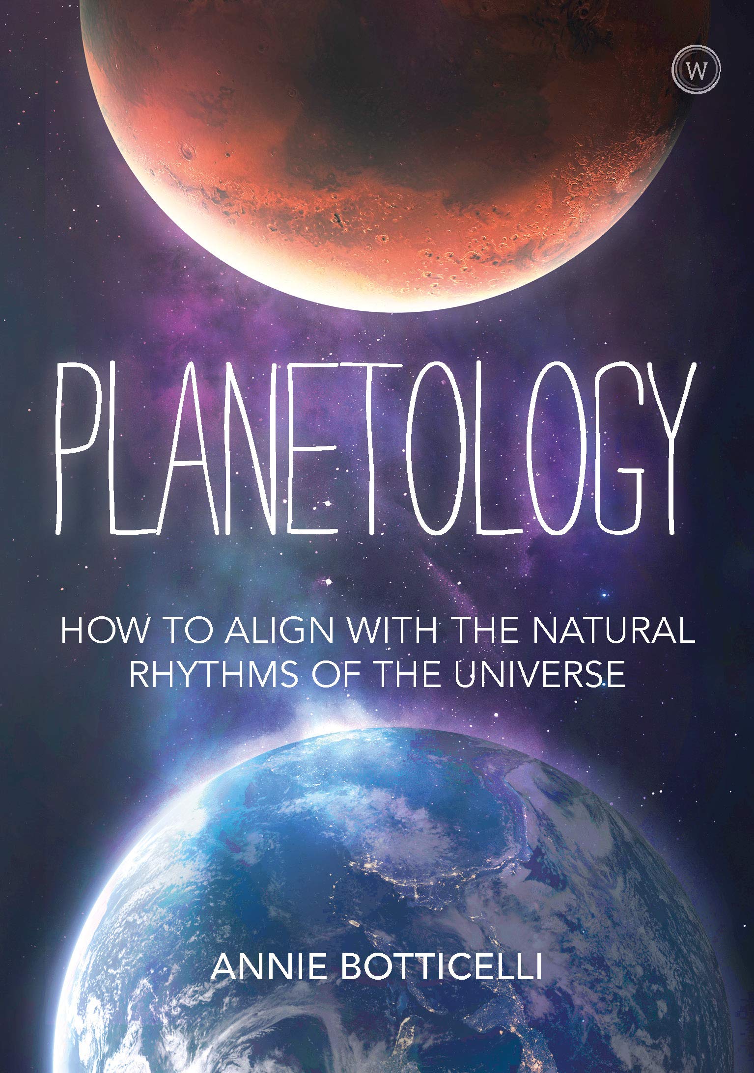 Planetology: How to Align with the Natural Rhythms of the Universe (Hardcover)