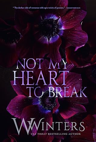 Not My Heart To Break By W Winters