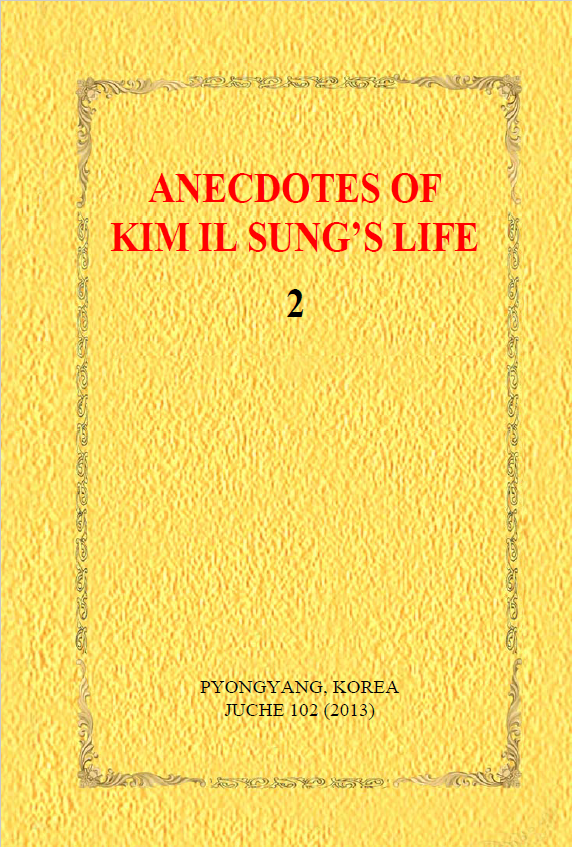 Anecdotes of Kim Il Sung's Life 2