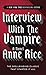 Interview with the Vampire (Vampire Chronicles Series #1)