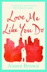 Love Me Like You Do by Aimee Brown