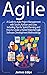 Agile: A Guide to Agile Project Management with Scrum, Kanban, and Lean, Including Tips for Sprint Planning and How to Create a Hybrid Waterfall Agile Software Development Methodology