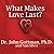 What Makes Love Last?: How to Build Trust and Avoid Betrayal
