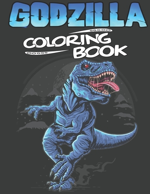 Godzilla Coloring Book: 95 Unique Godzilla Designs For Kids And Adults: With High Quality Design: he Big Monster Jumbo Activity Book For Kids And Adults