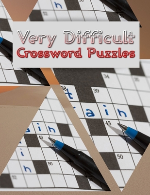 Very Difficult Crossword Puzzles: Word Search And Crossword Puzzle Books, Classic CrissCross, Crosswords & Variety Puzzles Crossword Puzzles Books All Time Favorite Variety Favorites Brain for adults and kids