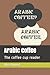 Arabic coffee by Alaa Ahmed