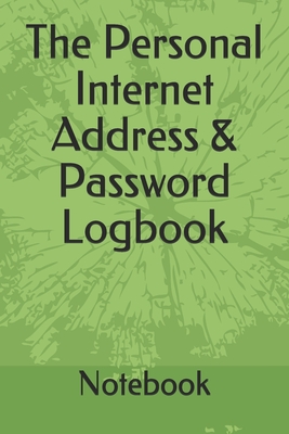 The Personal Internet Address & Password Logbook