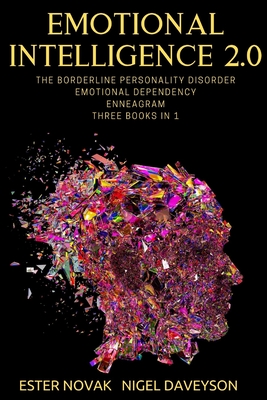 EMOTIONAL INTELLIGENCE 2.0: The Borderline Personality Disorder Emotional Dependency Enneagram 3 Books in 1