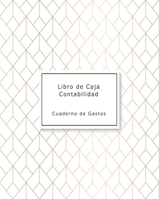 Libro de Caja Contabilidad: Cuaderno de Gastos | 120 páginas, 8 x 10 (Spanish Edition)