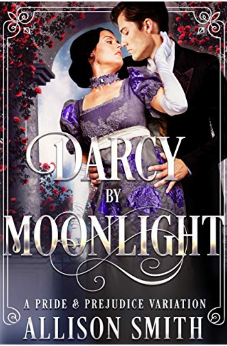 Darcy by Moonlight: A Pride & Prejudice Variation