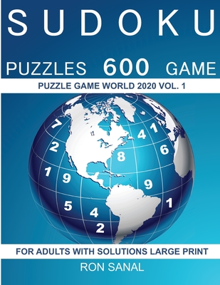 Sudoku Puzzles 600 Game for Adults With Solutions Large Print: Puzzles Level Easy, Medium and Hard Sudoku Puzzle Game Book including Instructions and Answers