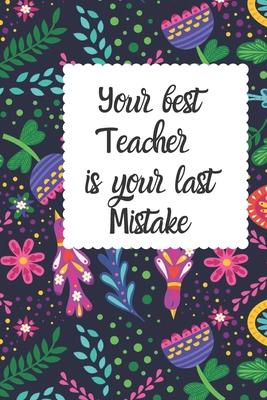 Your best teacher is your last mistake Buddha Meditation Monthly Calendar: Daily, Weekly, Monthly and Yearly Tools to Improve ... Events, Plan Timelines and Track Goals