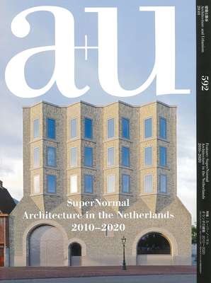 a+u 20:01, 592: SuperNormal - Architecture in The Netherlands 2010-2020