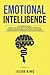 Emotional Intelligence: This Book Includes: Rewire Your Brain, Mental Toughness, Master Your Emotions and Enneagram. How To Walk The Inner Path Toward Mastery in Leadership, Business and a Higher EQ