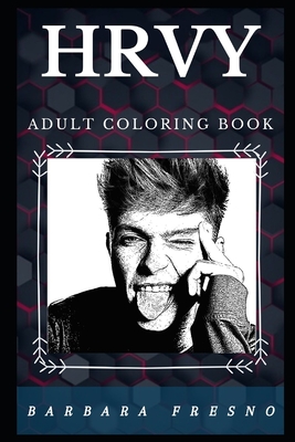 Hrvy Adult Coloring Book: Legendary Millennial Pop Star and Famous YouTube Actor Inspired Adult Coloring Book