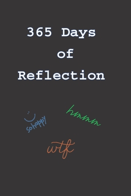 365 Days of Reflection: So Happy, WTF, Hmmmm