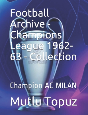 Football Archive - Champions League 1962-63 - Collection: Champion AC MILAN
