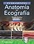 Fundamentos. Anatom�a Por Ecograf�a by Marios Loukas