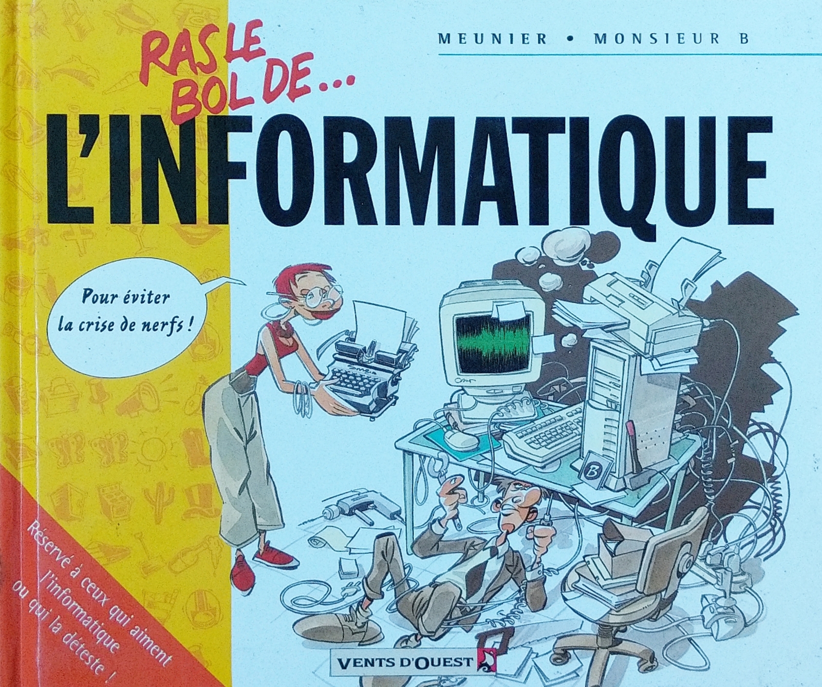 Ras le bol de... l'informatique