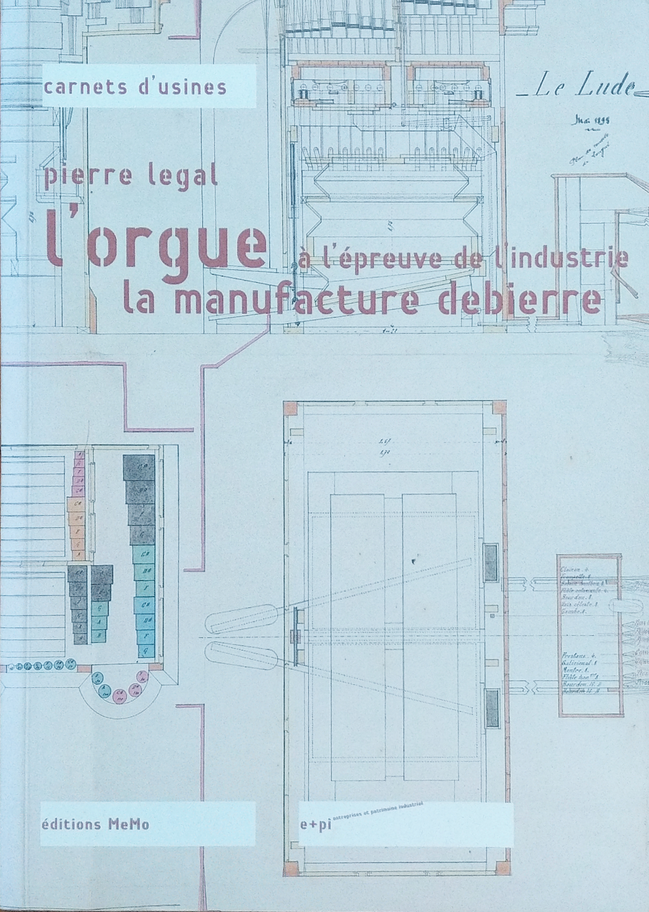 L'orgue à l'épreuve de l'industrie, la manufacture debierre (Paperback)