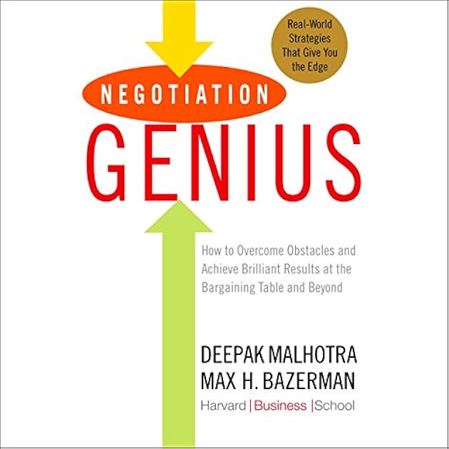 Negotiation Genius: How to Overcome Obstacles and Achieve Brilliant Results at the Bargaining Table and Beyond