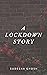 A Lockdown Story