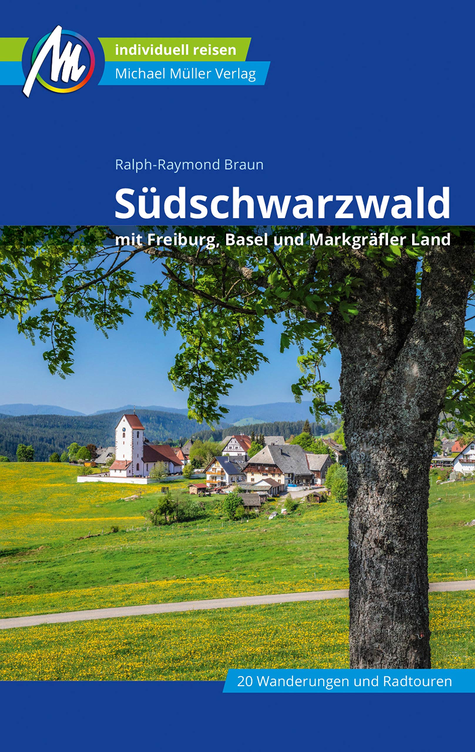 Südschwarzwald Reiseführer Michael Müller Verlag: mit Freiburg - Basel - Markgräfler Land (MM-Reiseführer) (German Edition)