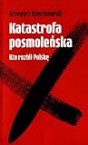 Katastrofa posmoleńska. Kto rozbił Polskę