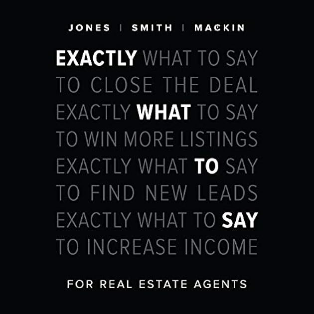 Exactly What to Say: For Real Estate Agents