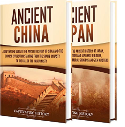 Ancient Asian History: A Captivating Guide to the Ancient Civilizations of China and Japan