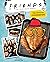 Friends: The Official Cookbook