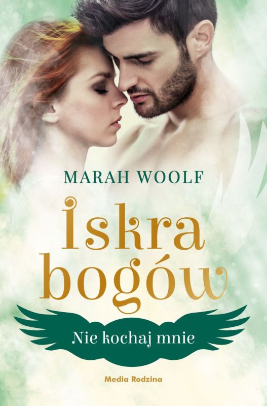 Nie kochaj mnie (Iskra bogów, #1)
