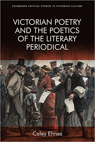 Victorian Poetry and the Poetics of the Literary Periodical (Edinburgh Critical Studies in Victorian Culture)