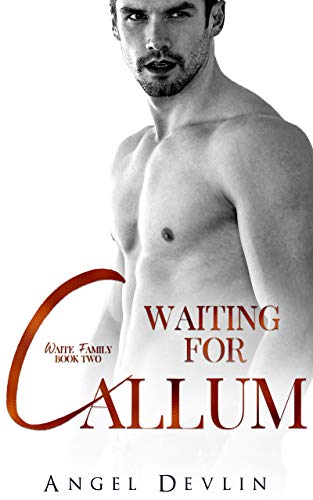 Waiting for Callum (The Waite Family #2)